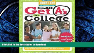 READ BOOK  How to Get A s in College FULL ONLINE