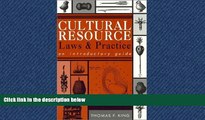 READ book  Cultural Resource Laws and Practice: An Introductory Guide (Ethnographic Alternatives