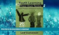 READ BOOK  Youth Learning On Their Own Terms: Creative Practices and Classroom Teaching (Critical