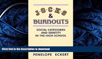 EBOOK ONLINE  Jocks and Burnouts: Social Categories and Identity in the High School  BOOK ONLINE