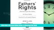 Best books  Fathers  Rights: Hard-Hitting and Fair Advice for Every Father Involved in a Custody