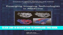 [PDF] Emerging Imaging Technologies in Medicine (Imaging in Medical Diagnosis and Therapy) Full