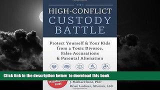 liberty books  The High-Conflict Custody Battle: Protect Yourself and Your Kids from a Toxic