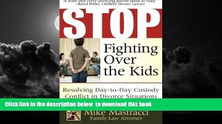 liberty books  Stop Fighting Over The Kids: Resolving Day-to-Day Custody Conflict in Divorce