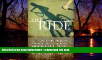 Best book  The Ride: A Shocking Murder and a Bereaved Father s Journey from Rage to Redemption