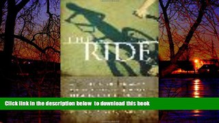 Best book  The Ride: A Shocking Murder and a Bereaved Father s Journey from Rage to Redemption