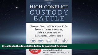 liberty book  The High-Conflict Custody Battle: Protect Yourself and Your Kids from a Toxic