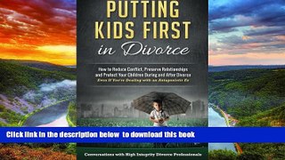 Best books  Putting Kids First in Divorce: How to Reduce Conflict, Preserve Relationships and
