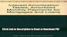 Download Interest Amortization Tables: Amortized Monthly Payments for Mortgages and Loans Free Books