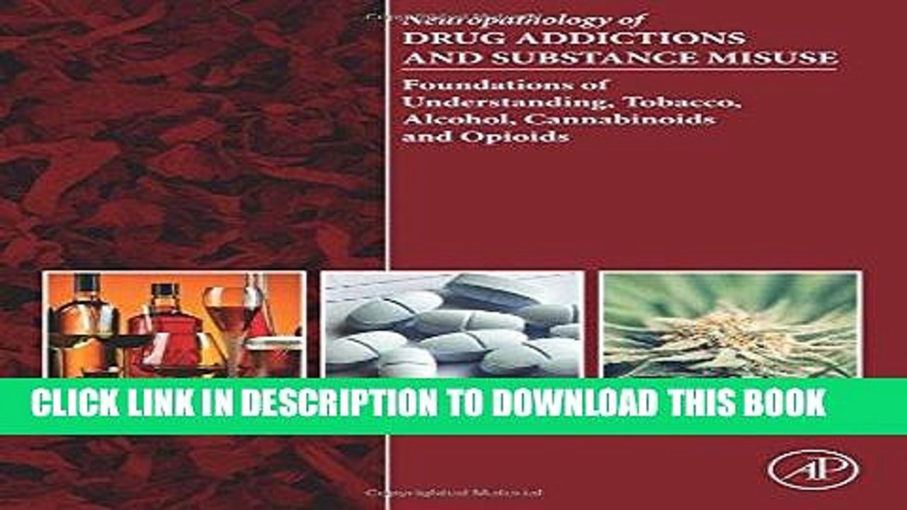 [PDF] Download Neuropathology of Drug Addictions and Substance Misuse Volume 1: Foundations of