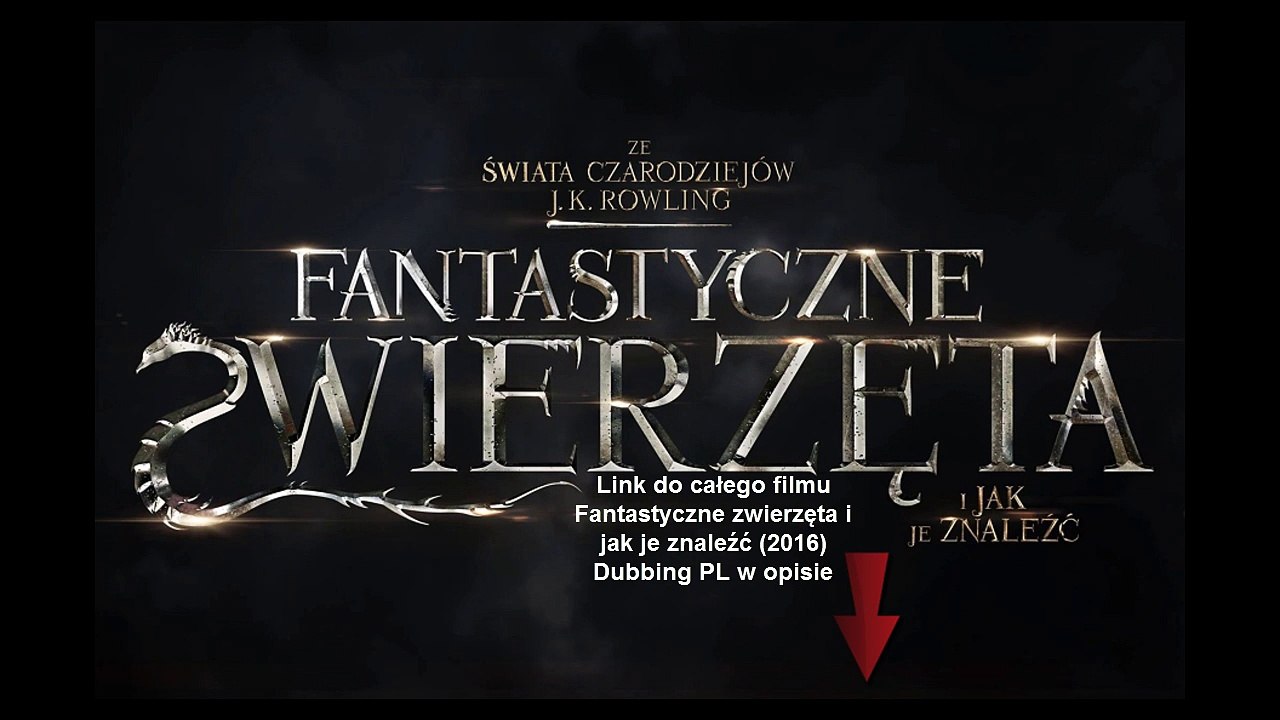 Fantastyczne zwierzęta i jak je znaleźć (2016) Dubbing PL