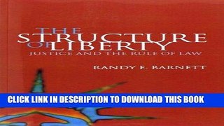 MOBI DOWNLOAD The Structure of Liberty: Justice and the Rule of Law PDF Online