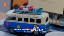 Seviyor Sevmiyor 18. Bölüm Fragmanı - atv