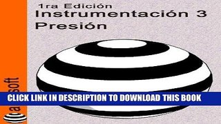 [READ] Kindle InstrumentaciÃ³n 3: PresiÃ³n (Instrumentacion Industrial) (Spanish Edition)
