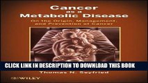 MOBI DOWNLOAD Cancer as a Metabolic Disease: On the Origin, Management, and Prevention of Cancer