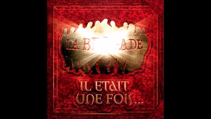 LA BRIGADE - MES GARS - IL ETAIT UNE FOIS