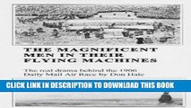 [READ] Mobi THE MAGNIFICENT MEN IN THEIR FLYING MACHINES - The Real Drama Behind the Daily Mail