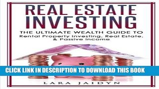 EPUB DOWNLOAD Real Estate Investing: The Ultimate Wealth Guide to Rental Property Investing, Real