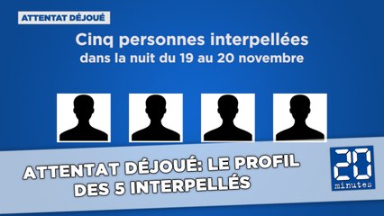 Attentat déjoué: Le profil des cinq interpellés
