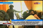 BT: Nasa 1,000 Chinese, arestado sa pugad umano ng illegal online gambling sa Angeles, Pampanga