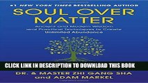 [PDF Kindle] Soul Over Matter: Ancient and Modern Wisdom and Practical Techniques to Create