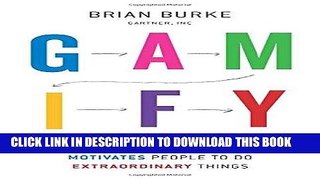 EPUB DOWNLOAD Gamify: How Gamification Motivates People to Do Extraordinary Things PDF Kindle