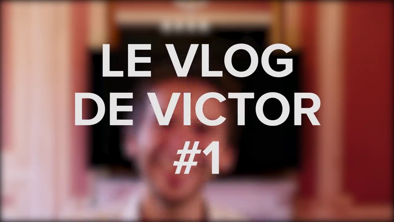 Le Vlog de Victor #1
