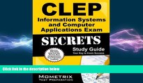 READ book  CLEP Information Systems and Computer Applications Exam Secrets Study Guide: CLEP Test