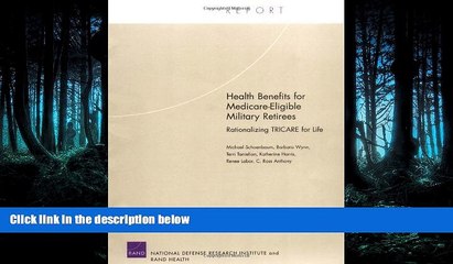 FAVORIT BOOK Health Benefits for Medicare-Eligible Military Retirees: Rationalizing TRICARE for