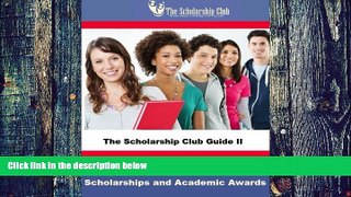 Rondalynne McClintock M.Ed. The Scholarship Club Guide II: Finding, Applying, and Winning