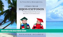 Roxanne Ocampo El Vuelo de la Mama Quetzal: Como Criar Hijos Exitosos y Prepararlos para las