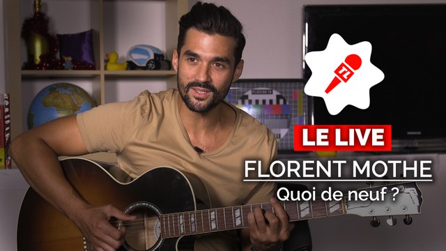 Le live de Florent Mothe sur son nouveau single Quoi de neuf
