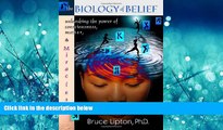 READ book The Biology of Belief: Unleashing the Power of Consciousness, Matter and Miracles BOOK