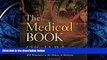 READ book The Medical Book: From Witch Doctors to Robot Surgeons, 250 Milestones in the History of