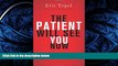 READ THE NEW BOOK The Patient Will See You Now: The Future of Medicine is in Your Hands BOOOK ONLINE