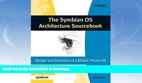 READ BOOK  The Symbian OS Architecture Sourcebook: Design and Evolution of a Mobile Phone OS
