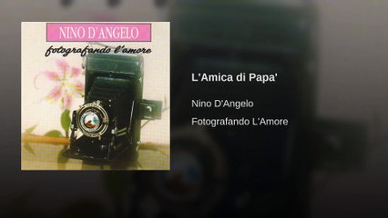 L' Amica di Papa - Nino d'angelo