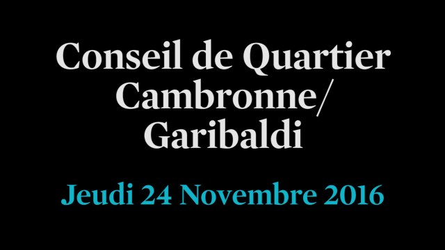 Conseil de Quartier Cambronne/ Garibaldi du Jeudi 24 Novembre 2016