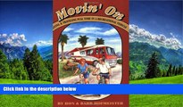 FREE DOWNLOAD  Movin  on: Living and Traveling Full-Time in a Recreational Vehicle READ ONLINE