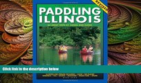 EBOOK ONLINE  Paddling Illinois: 64 Great Trips by Canoe and Kayak (Trails Books Guide)  BOOK
