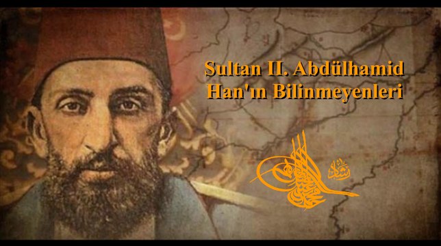 Sultan II. Abdülhamit Han'ın Bilinmeyenleri