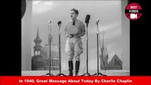 In 1940 Great Massage About Today By Charlie Chaplin - Best Video