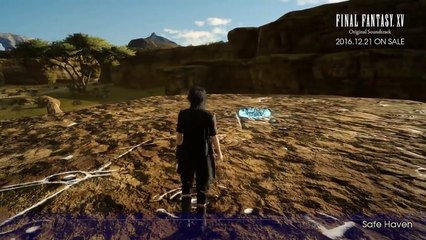 FINAL FANTASY XV Original Soundtrack　「Safe Haven」 Sample Movie