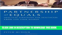 [READ] Mobi Partnership of Equals: : Practical Strategies for Healthcare CEOs and Their Boards
