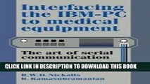 [READ] Mobi Interfacing the IBM-PC to Medical Equipment: The Art of Serial Communication Free