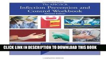 [READ] Kindle The APIC/JCR Infection Prevention and Control Workbook, Second Edition (APIC/JCAHO