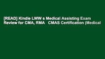 [READ] Kindle LWW s Medical Assisting Exam Review for CMA, RMA   CMAS Certification (Medical