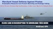 [READ] Mobi Merchant Vessel Defense Against Pirates: Preemptive Measures Can Prevent Boarding and