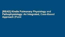 [READ] Kindle Pulmonary Physiology and Pathophysiology: An Integrated, Case-Based Approach (Point