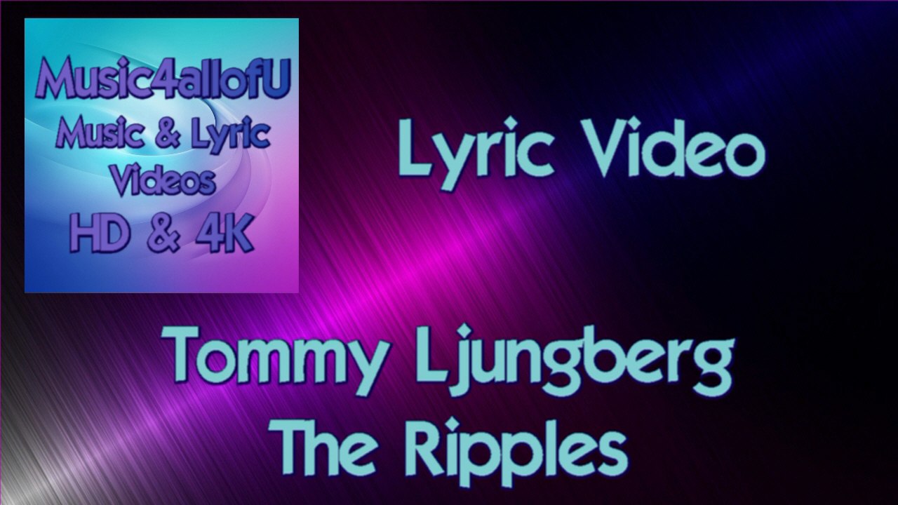 Tommy Ljungberg - The Ripples (HD1080P Lyric Video)